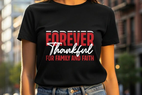 Thanksgiving Forever Thankful Faith Shirt