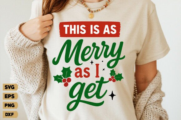 This Is As Merry As I Get SVG for Christmas Projects