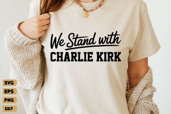 We Stand with Charlie Kirk SVG PNG Review: A Bold Design for Real Projects